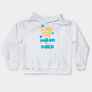 Love You To The Moon And Back, Stars Kids Hoodie